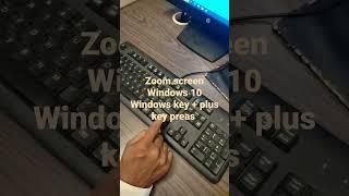 How do I zoom in my desktop screen (windows 10)