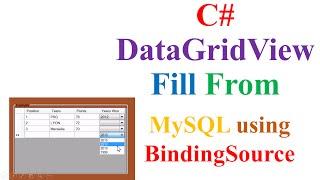 C# DataGridView -  Fill With MySQL Data Using Binding Source