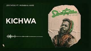 Zos Tatoo - Kichwa (feat. Mugaba & Kasi3) (Audio)