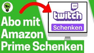 Twitch Abo mit Amazon Prime Verschenken  GENIALE ANLEITUNG: Wie Gratis Sub am PC & Handy Vergeben?