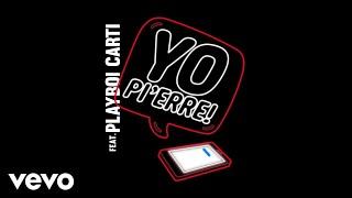 Pi'erre Bourne - Yo Pi'erre! (Audio) ft. Playboi Carti