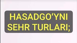 HASADGOʻYNI SEHR TURLARI#ruhiyat#hasad va havas#issiq -sovuq#yovuzlik#yovuz oyatlar va marazlik