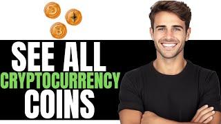 NEW! HOW TO SEE ALL CRYPTOCURRENCY COINS 2025 - (EASY GUIDE)