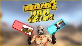 EVERY BORDERLANDS 2 DLC RANKED FROM WORST TO BEST