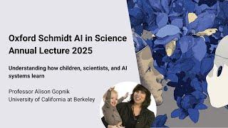 Oxford Schmidt AI in Science Annual Lecture 2025