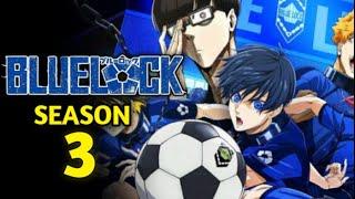 Blue Lock Season 3 (2025) - Everything You Need To Know | Anime Series |Release Date |Cast and Crew