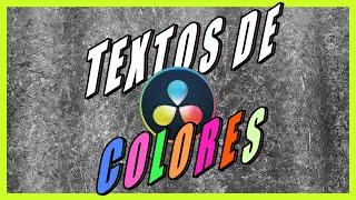 TEXTOS MULTICOLOR FÁCILES CON DAVINCI RESOLVE