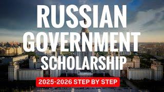 Russian Government Scholarship 2025-2026  |Complete Application Process|