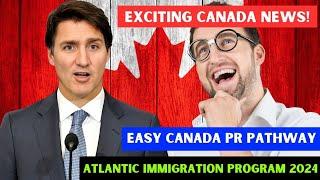  Good News! Atlantic Immigration Program 2024: Easy Pathway To Canada PR | IRCC