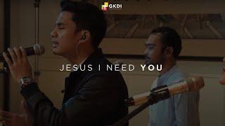 "JESUS I NEED YOU (COVER)" - GKDI Worship | Lagu Rohani Kristen