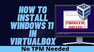 How to Install Windows 11 in VirtualBox