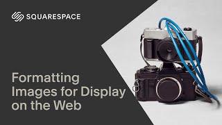 How to Format Images for the Web Tutorial | Squarespace 7.1 (Fluid Engine)