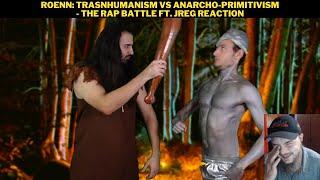 Roenn: Transhumanism Vs Anarcho-Primitivism - The Rap Battle ft. Jreg Reaction