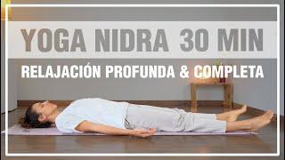 Yoga Nidra en español 30 min (NSDR) Relajación profunda e inmediata de cuerpo y mente | Anabel Otero