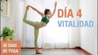 Día 4 - VITALIDAD | Yoga Energético para Aumentar el Vigor y la Fuerza | Reto de 30 Días de Yoga