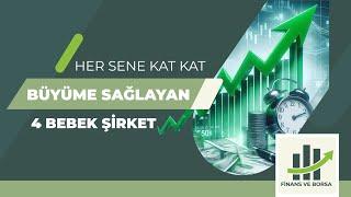 KAT KAT GETİRİ SUNACAK 4 BEBEK ŞİRKET ANALİZİ !