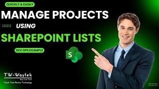 Easily Manage Projects Using SharePoint Lists | 2024 Dev Ops Example