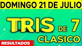 Sorteo Tris de las Siete y Tris Clásico del Domingo 21 de Julio del 2024. 