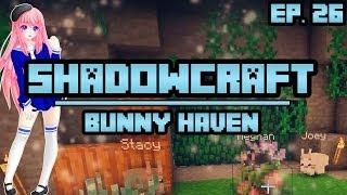 Bunny Haven | ShadowCraft | Ep. 26