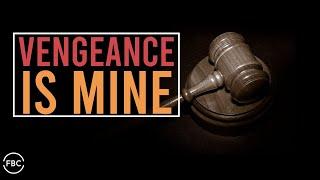 Vengeance is Mine! | 10.13.2024 | Sunday Morning Service