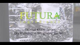 Ekömul KREM Series - Dry Blended vs Integrated Systems