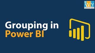 Grouping In Power BI | Power BI Tutorial For Beginners | Ivy Pro School