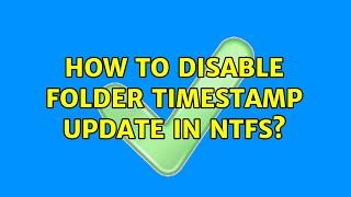 How to disable folder timestamp update in NTFS?