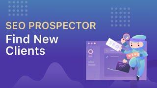 How to Find New SEO Clients with SEO Prospector  [Tutorial]