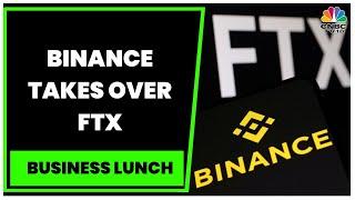 Crypto Giant Binance Agrees To Buy Rival FTX Amid ‘Liquidity Crunch’ | Business Lunch | CNBC-TV18