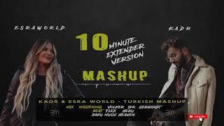TURKISH MASHUP - Kadr x Esraworld (10 Minute Extended Version)