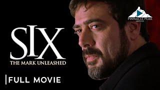 SIX: THE MARK UNLEASHED | Full Christian Movie - starring Jeffrey Dean Morgan, David A. R White