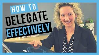 Delegate Effectively (DELEGATION TIPS FOR SUCCESS)