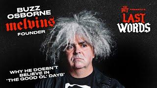 Melvins Founder Buzz Osborne on Influencing Nirvana & Metallica's Best Album | LAST WORDS