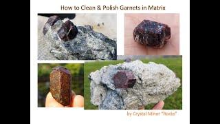 How to Clean and Polish Garnet Crystals in Matrix