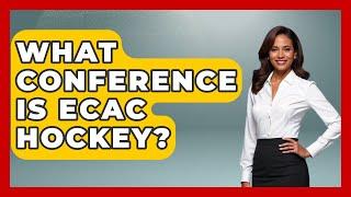 What Conference Is ECAC Hockey? - Hockey Fan Network