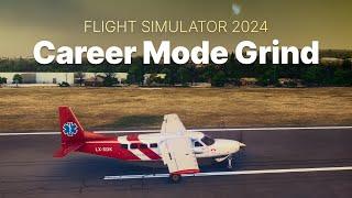 Career Mode Grind #1 / Microsoft Flight Simulator 2024 / FS24