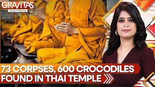 73 Corpses, 600 Crocodiles Discovered in Thai Temple Linked to Meditation Ritual | GRAVITAS | WION