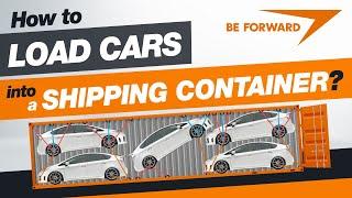 How To Load Cars Into a Shipping Container | BE FORWARD