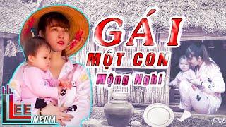 GÁI 1 CON - MỘNG NGHI [ NHẠC CHẾ - Đúng Tâm Lý Phụ Nữ, Cực Hay và Cảm Động ] - Lee HT Media