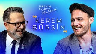 İbrahim Selim ile Bu Gece 6. Sezon 1. Bölüm Kerem Bürsin | 'En Toksik Özelliğim...'