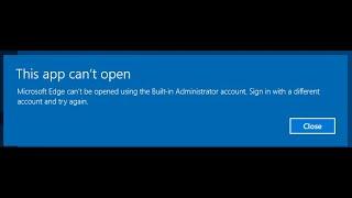 Fix Microsoft Edge Can't Open Problem for Built-in Administrators | Windows 10/11