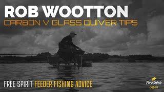 Carbon v Glass Quiver Tips  \ Feeder Fishing Advice with Rob Wootton