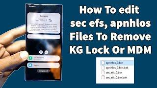 How To Edit sec efs, apnhlos Files To Remove KG Lock Or MDM