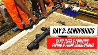 Sandponics Part 3  - Sand Tests & Forming, Piping & Pump Connections : 2021