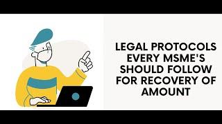 LEGAL PROTOCOLS EVERY MSME'S (STARTUPS) SHOULD FOLLOW FOR RECOVERY OF THE AMOUNT