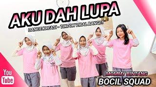 AKU DAH LUPA  | DANCE KREASI - TIKTOK VIRAL | BOCIL SQUAD | MOMMY BINTANG