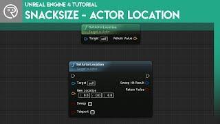 Unreal Engine 4 SnackSize - Get/Set Actor Location