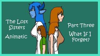 What if I Forget? | Part Three | The Lost Sisters | An OC Animatic