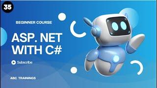 BEGINNER COURSE IN ASP. NET WITH C# -  EPISODE 35