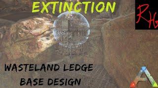 Extinction - The Wasteland Ledge PVP BASE BUILD - Ark Survival Evolved